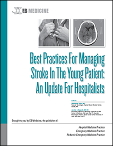 Best Practices For Managing Stroke In The Young Patient: An Update For Hospitalists (Stroke CME)